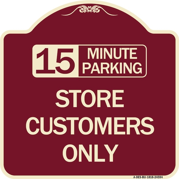 15 Minutes Parking Store Customers Heavy-Gauge Aluminum Architectural Sign, 18" x 18", BU-1818-24594